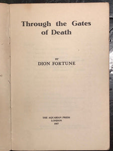 DION FORTUNE - THROUGH THE GATES OF DEATH, 1957 - TECHNIQUES, PROCESS OF DYING