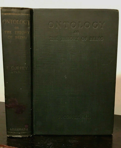 ONTOLOGY OR THE THEORY OF BEING - Coffey, 1926 - SPIRIT METAPHYSICS PHILOSOPHY