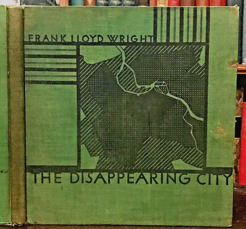 THE DISAPPEARING CITY - Frank Lloyd Wright - 1st /1st, 1932 URBAN ARCHITECTURE