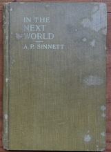 IN THE NEXT WORLD: EXPERIENCES BY THOSE WHO HAVE PASSED - Sinnett 1918 AFTERLIFE