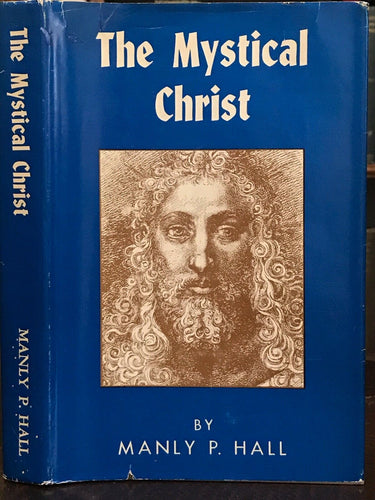 THE MYSTICAL CHRIST - Manly P. Hall, 1975 RELIGION AS PERSONAL EXPERIENCE JESUS