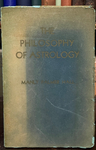 PHILOSOPHY OF ASTROLOGY - Manly P. Hall, 1st 1943 - OCCULT COSMIC MANIFESTATION