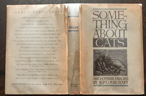 SOMETHING ABOUT CATS AND OTHER PIECES - H.P. Lovecraft, 1st Ed ARKHAM HOUSE 1949