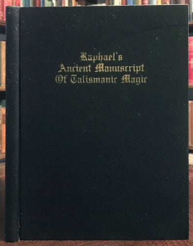 RAPHAEL'S ANCIENT MANUSCRIPT OF TALISMANIC MAGIC - De Laurence - GRIMOIRE MAGICK