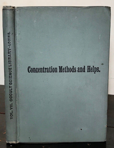 CONCENTRATION METHODS AND HELPS: Occult Forces - Occult Science Library, LOOMIS