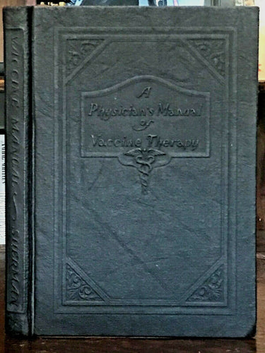 PHYSICIAN'S MANUAL OF VACCINE THERAPY - 1st 1924 VACCINATION INFECTIOUS DISEASES