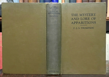 MYSTERY AND LORE OF APPARITIONS - Thompson, 1931 - GHOSTS, SPIRITS, PARANORMAL