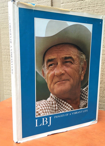 LADY BIRD JOHNSON LBJ Images of a Vibrant Life, 1st / 1st, 1973 HC/DJ, SIGNED