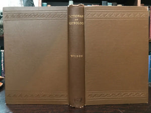 DICTIONARY OF ASTROLOGY - Wilson, 1885 - NATIVITIES ASTROLOGY OCCULT DIVINATION